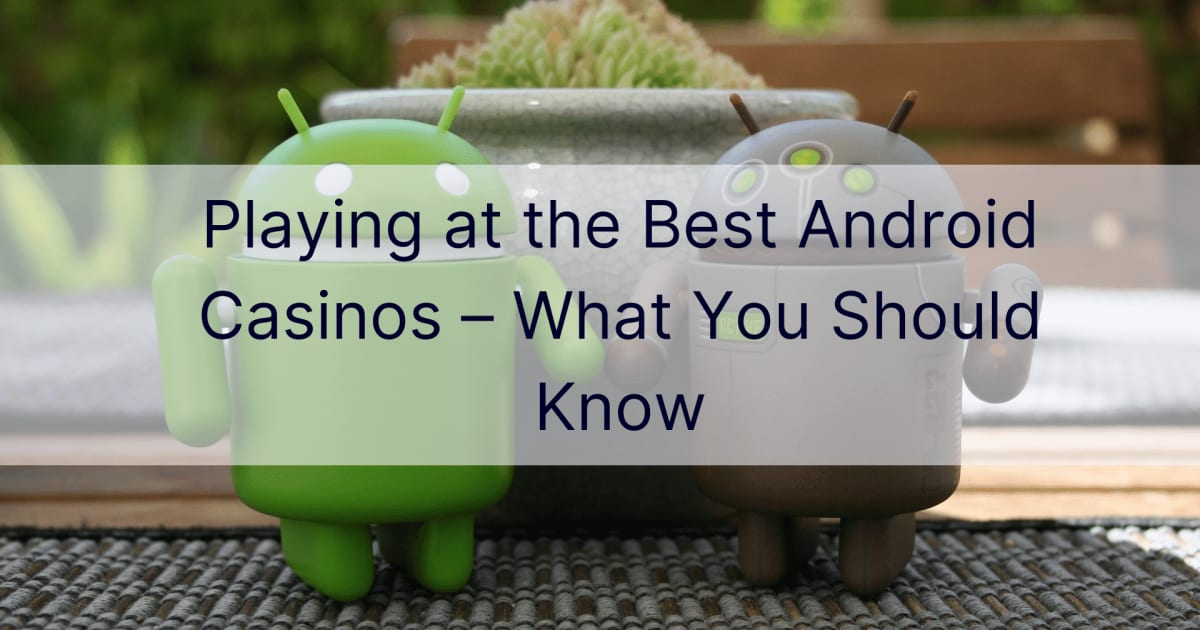 JÃ¡tssz a legjobb Android kaszinÃ³kban â€“ Amit tudnia kell