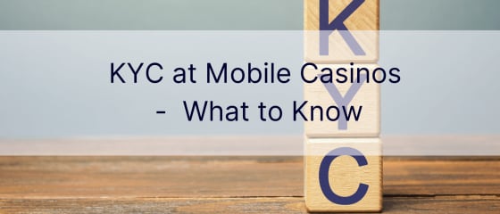 KYC a mobil kaszinókban – mit kell tudni