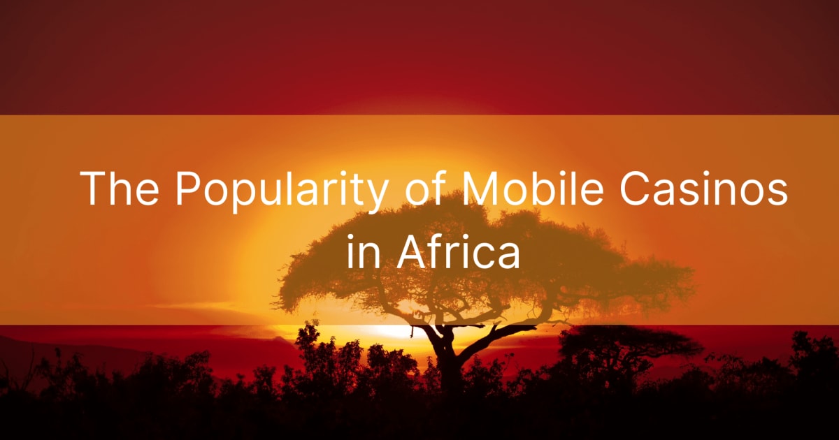 A mobil kaszinÃ³k nÃ©pszerÅ±sÃ©ge AfrikÃ¡ban