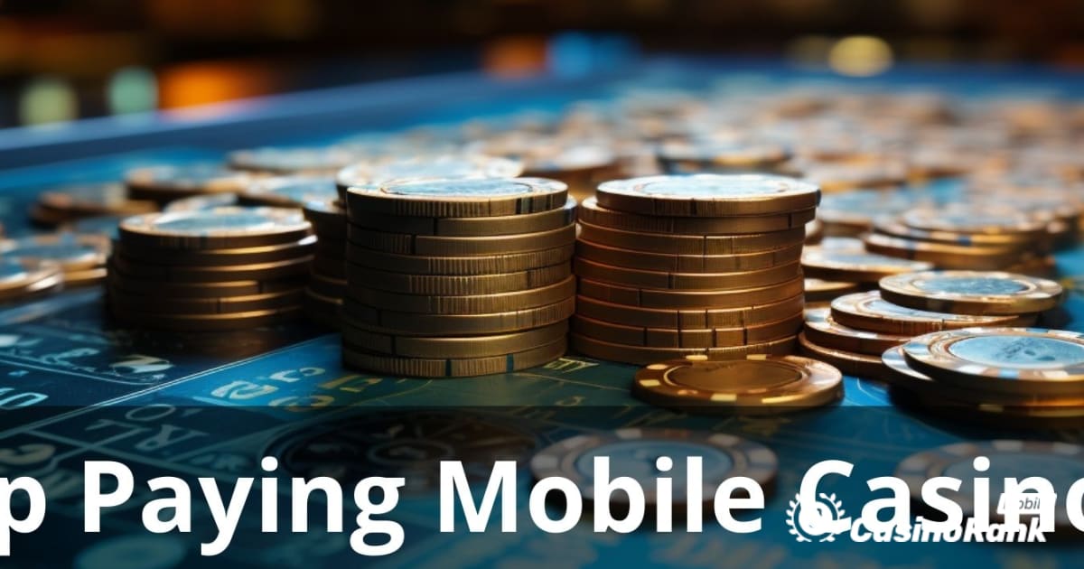 A legjobban fizető mobil kaszinók a legjobb kifizetésekért